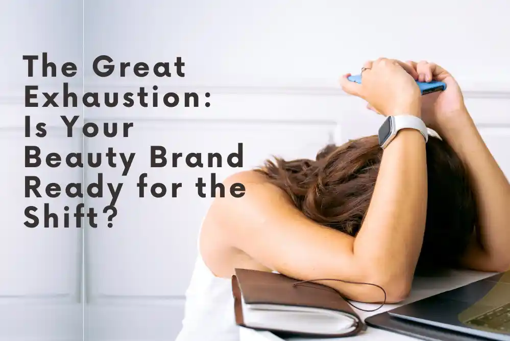 great exhaustion beauty brand